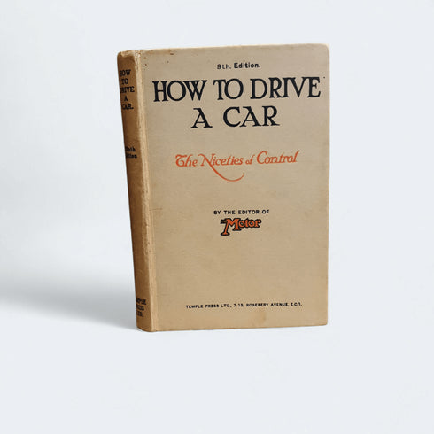 How to Drive a Car: The Niceties of Control by The Editor of The Motor - Books Worth Keeping